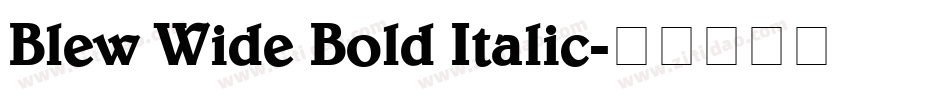 Blew Wide Bold Italic字体转换